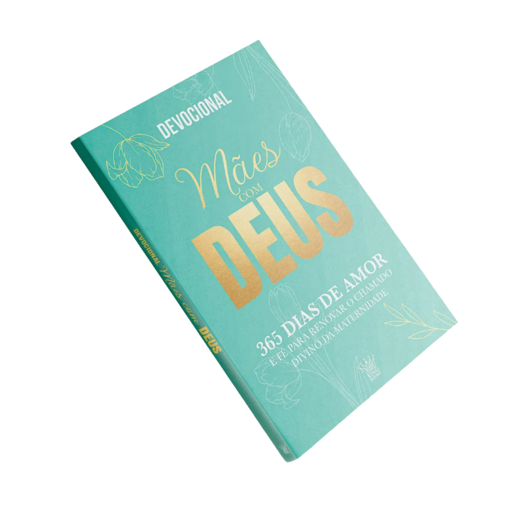 Devocional Mães Com Deus Devocional 365 Dias De Amor E Fé
